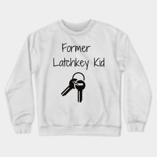 Former Latchkey Kid Crewneck Sweatshirt